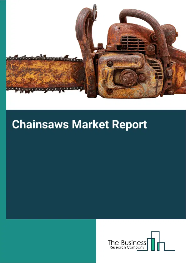Global Chainsaws Market Report 2026