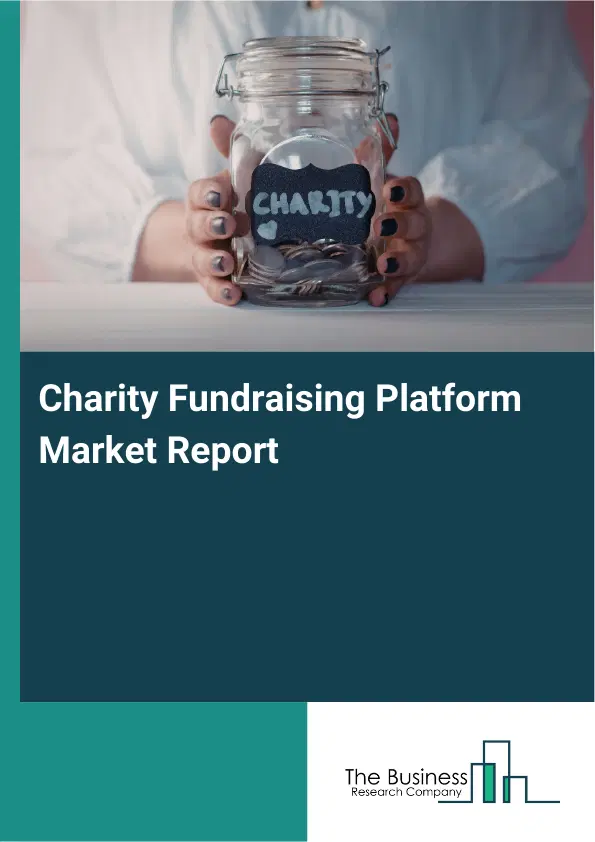 Global Charity Fundraising Platform Market Report 2026