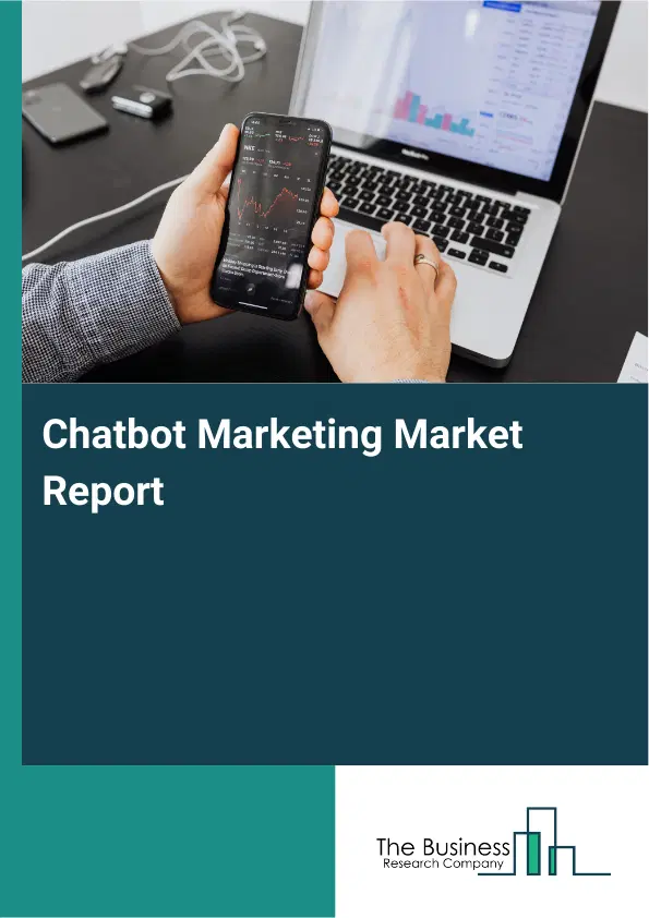 Global Chatbot Marketing Market Report 2026