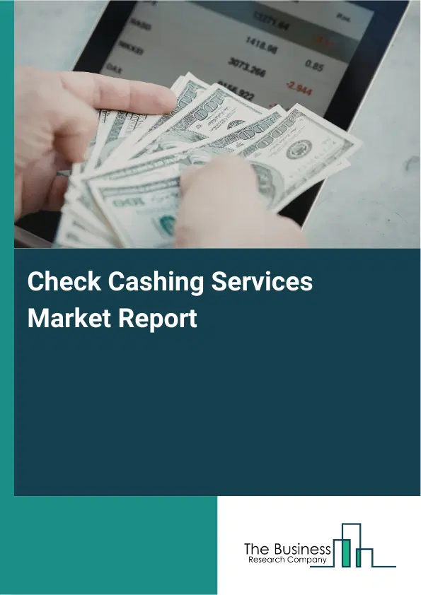 Global Check Cashing Services Market Report 2026
