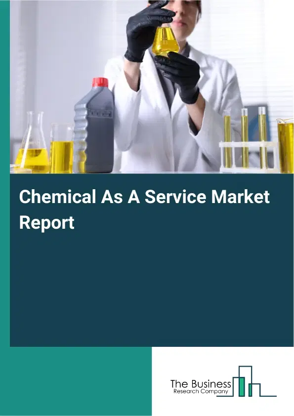 Global Chemical As A Service Market Report 2026