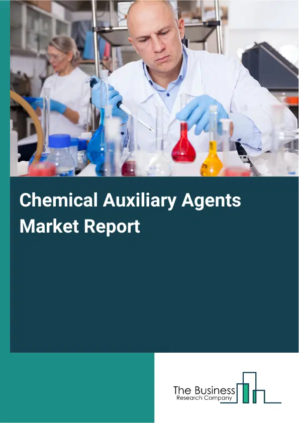 Global Chemical Auxiliary Agents Market Report 2026