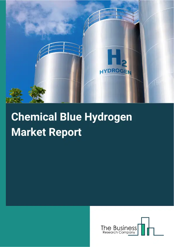 Global Chemical Blue Hydrogen Market Report 2026