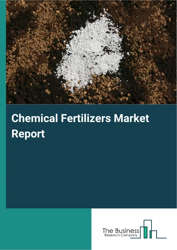 Global Chemical Fertilizers Market Report 2026