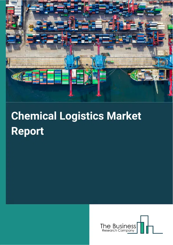 Global Chemical Logistics Market Report 2026