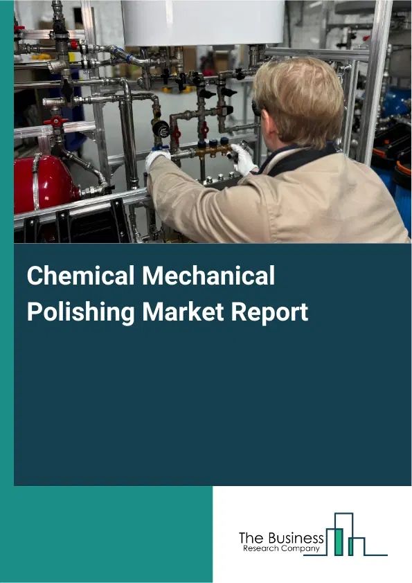 Global Chemical Mechanical Polishing Market Report 2026