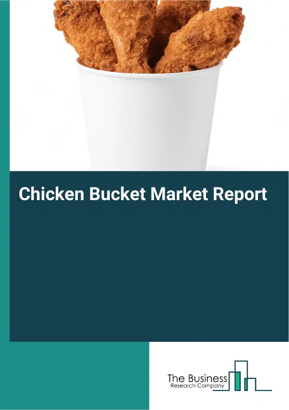 Global Chicken Bucket Market Report 2026