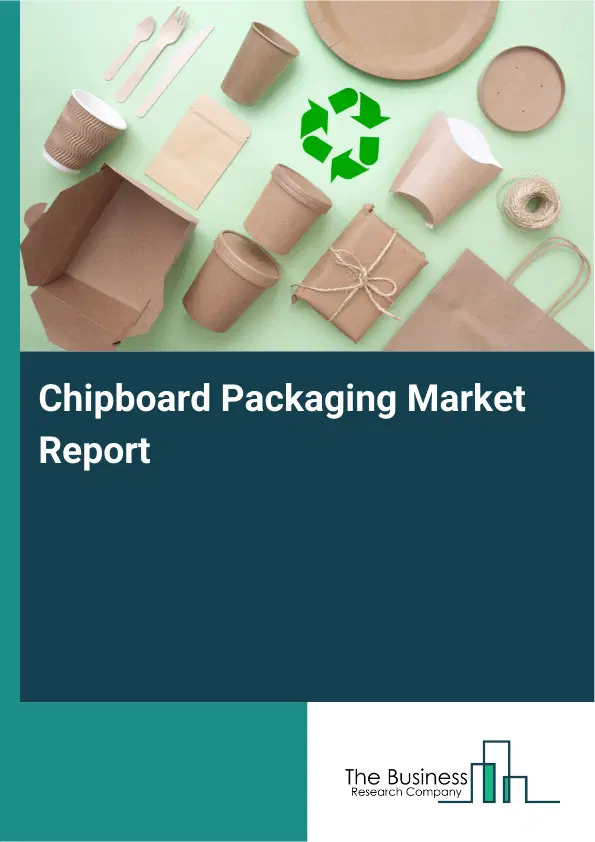 Global Chipboard Packaging Market Report 2026