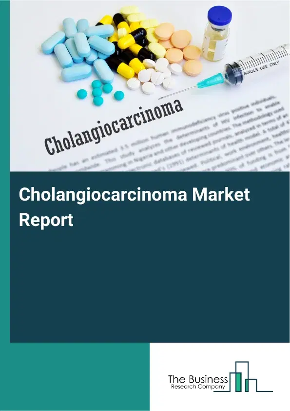 Global Cholangiocarcinoma Market Report 2026