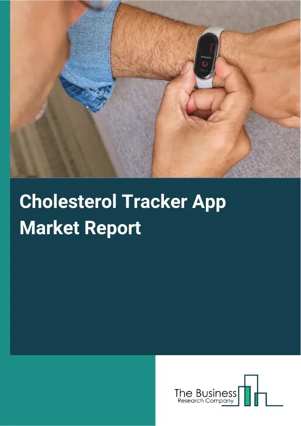 Global Cholesterol Tracker App Market Report 2026