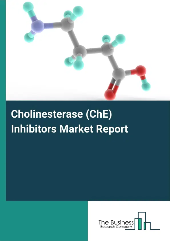 Global Cholinesterase (ChE) Inhibitors Market Report 2026