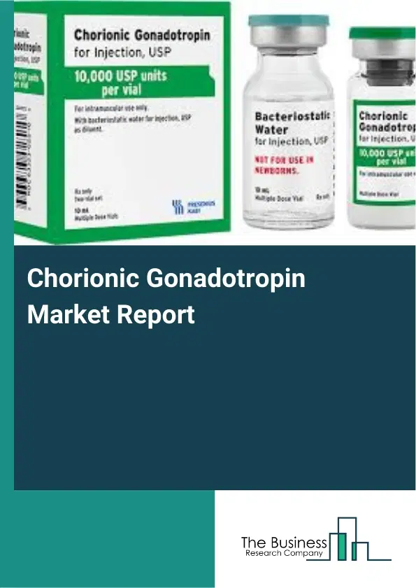 Global Chorionic Gonadotropin Market Report 2026