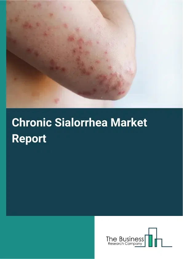 Global Chronic Sialorrhea Market Report 2026