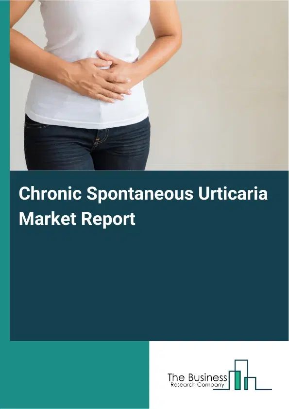 Global Chronic Spontaneous Urticaria Market Report 2026