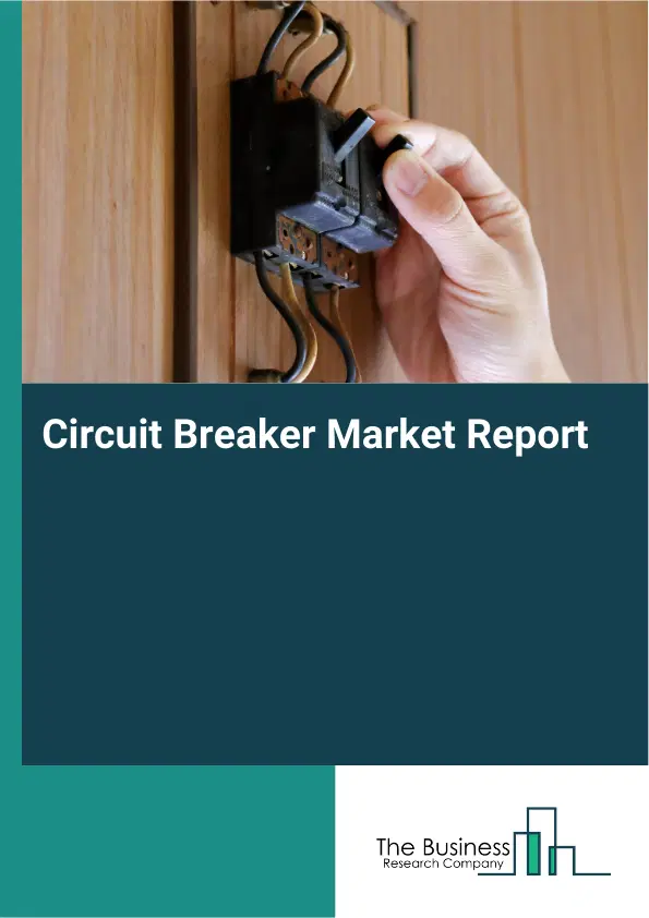 Global Circuit Breaker Market Report 2026