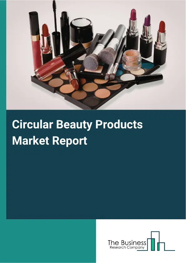 Global Circular Beauty Products Market Report 2026