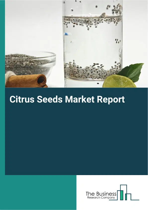 Global Citrus Seeds Market Report 2026