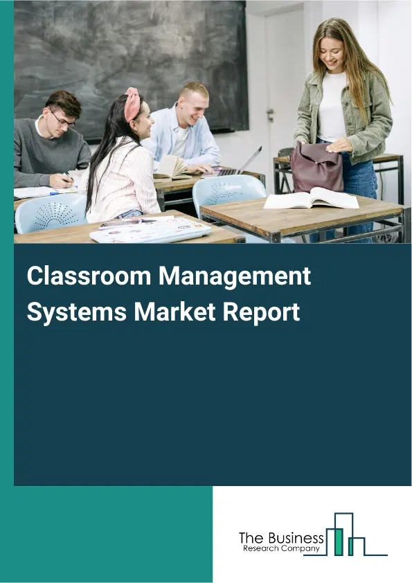 Global Classroom Management Systems Market Report 2026