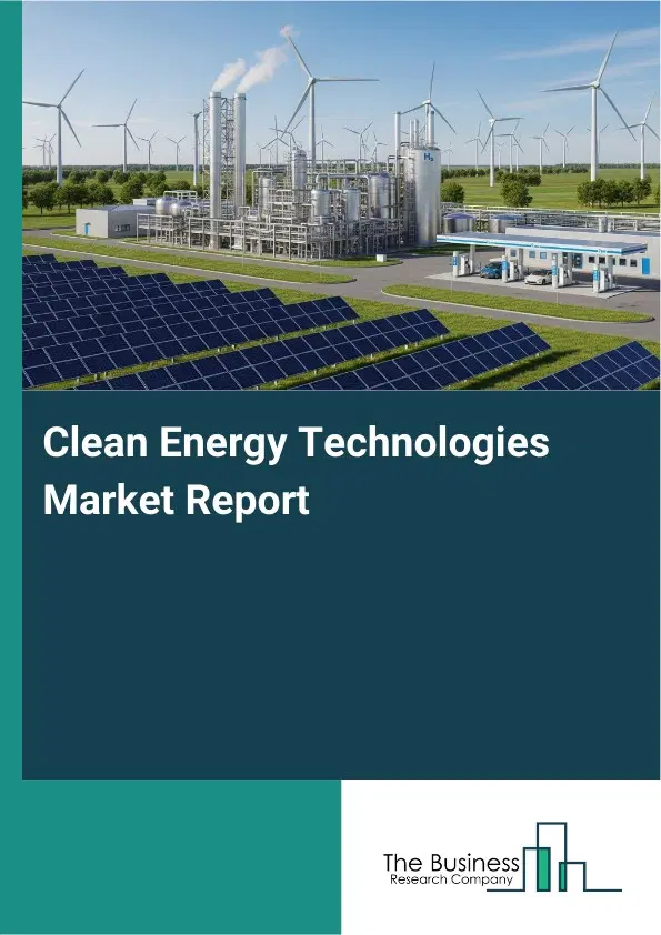Global Clean Energy Technologies Market Report 2026