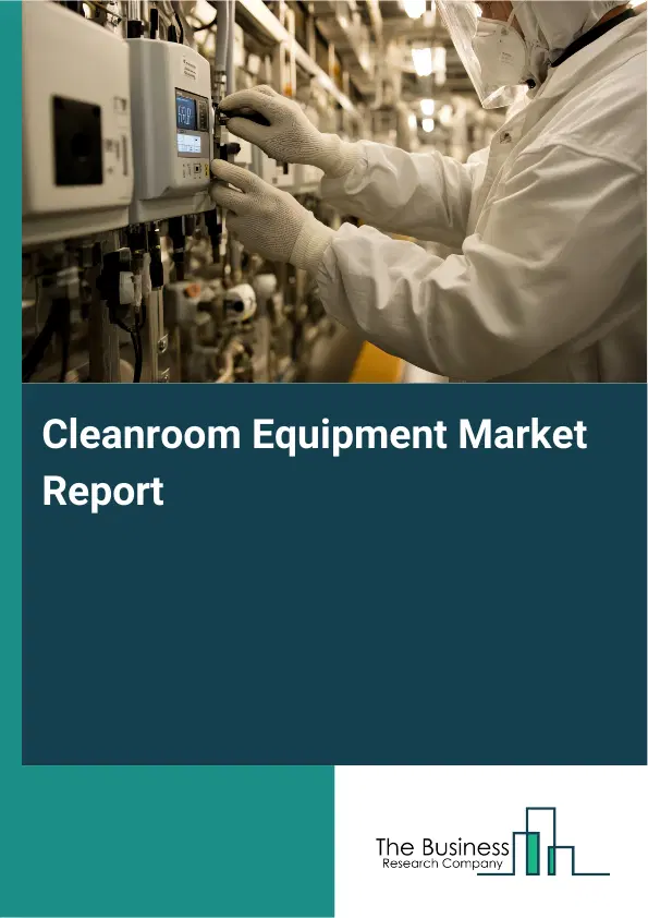 Global Cleanroom Equipment Market Report 2026