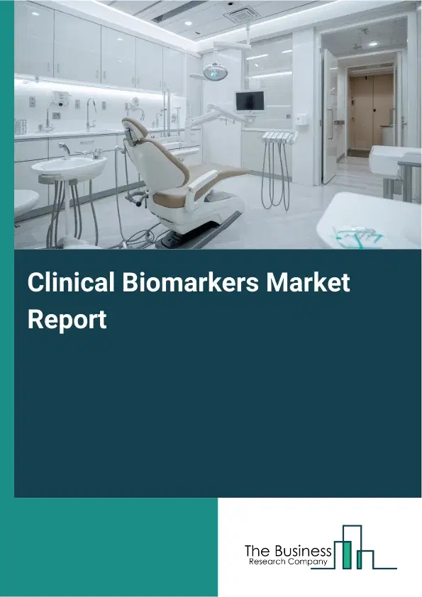Global Clinical Biomarkers Market Report 2026
