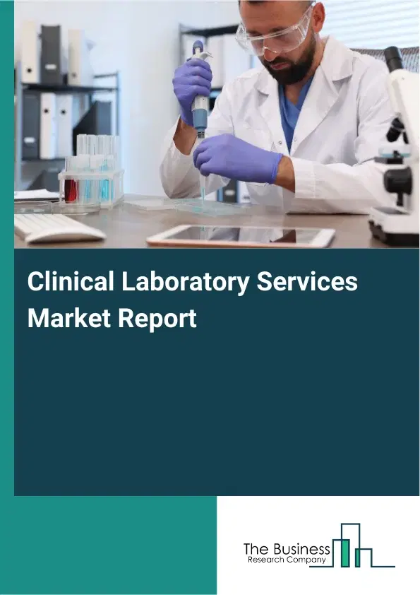 Global Clinical Laboratory Services Market Report 2026