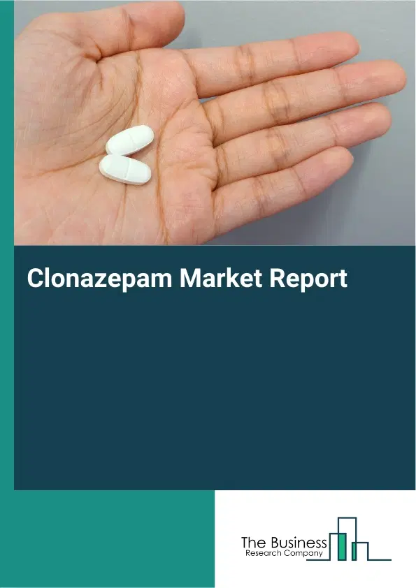 Global Clonazepam Market Report 2026