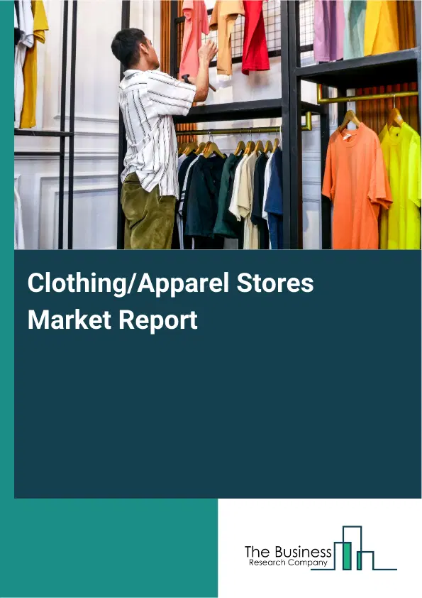 Global Clothing/Apparel Stores Market Report 2026