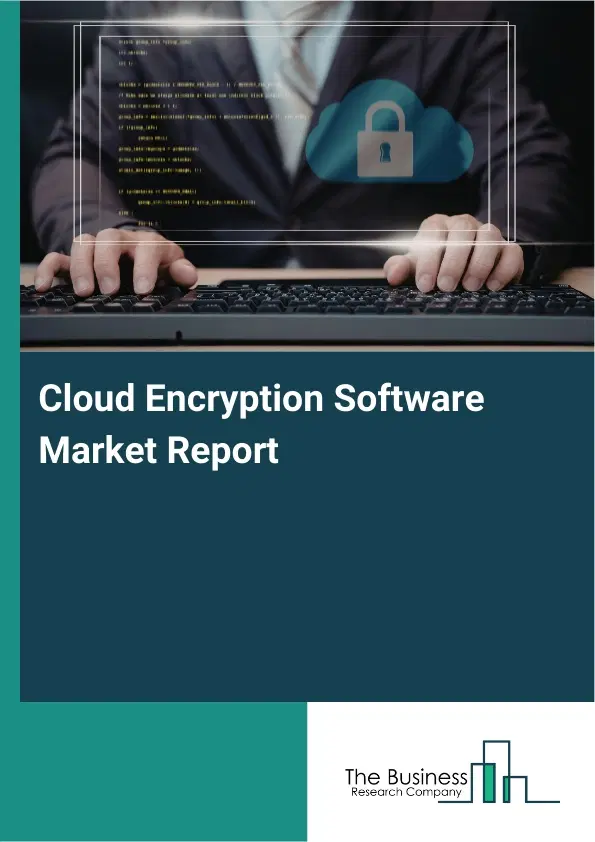 Global Cloud Encryption Software Market Report 2026