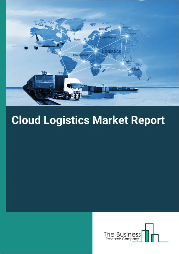 Global Cloud Logistics Market Report 2026