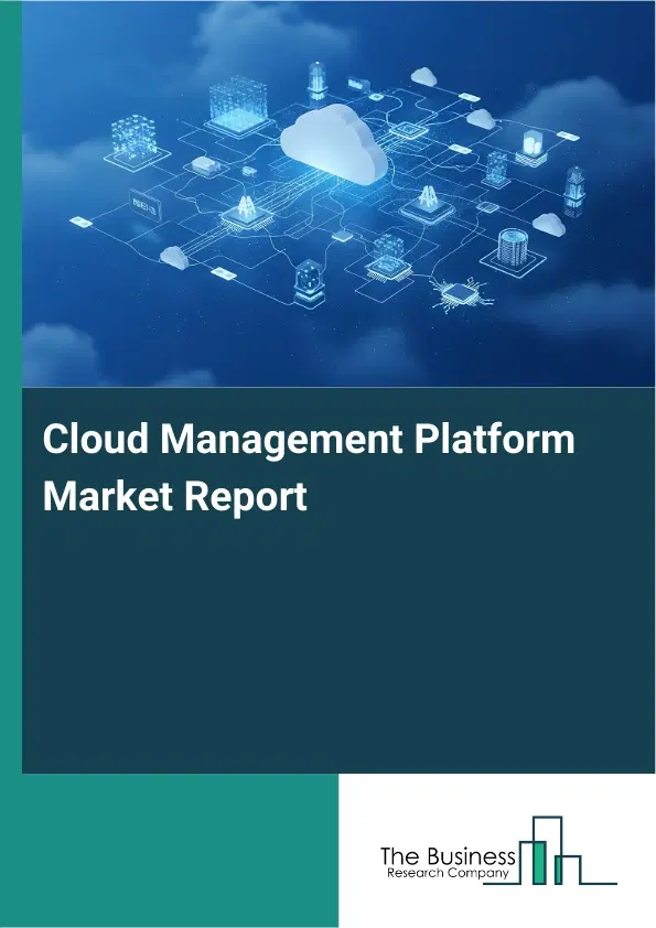 Global Cloud Management Platform Market Report 2026