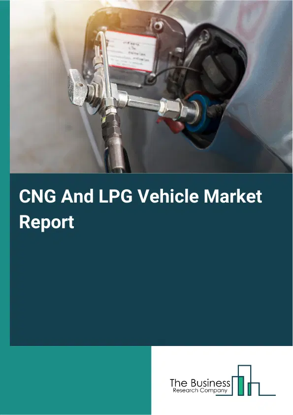 Global CNG And LPG Vehicle Market Report 2026
