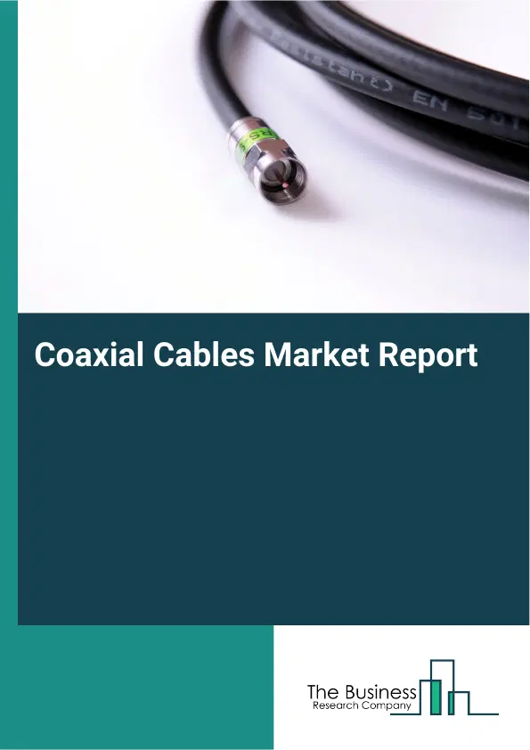 Global Coaxial Cables Market Report 2026
