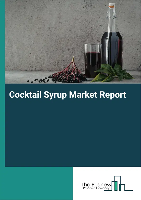 Global Cocktail Syrup Market Report 2026
