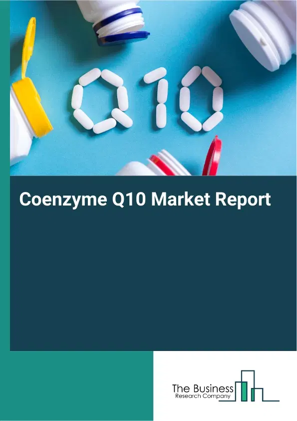 Global Coenzyme Q10 Market Report 2026