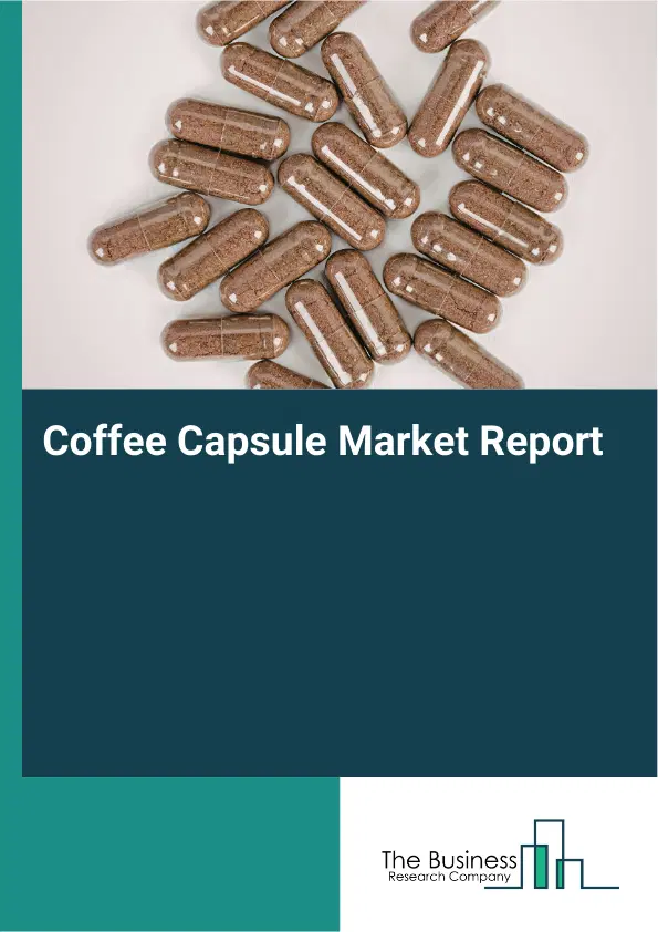 Global Coffee Capsule Market Report 2026