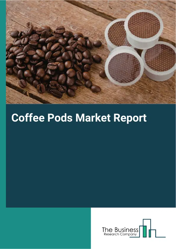 Global Coffee Pods Market Report 2026