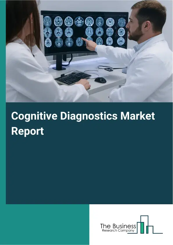 Global Cognitive Diagnostics Market Report 2026