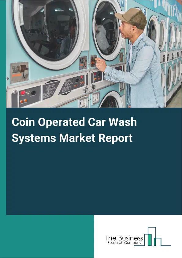 Global Coin Operated Car Wash Systems Market Report 2026