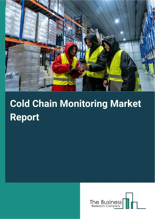 Global Cold Chain Monitoring Market Report 2026
