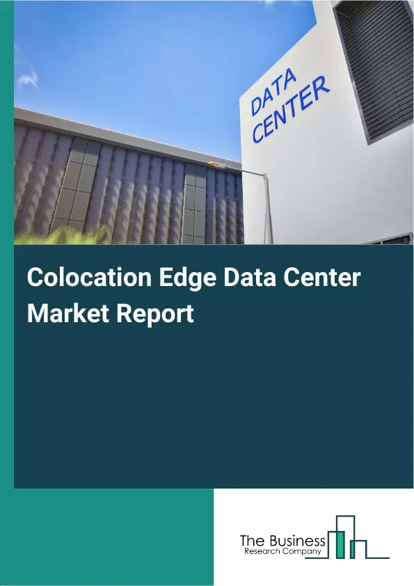 Global Colocation Edge Data Center Market Report 2026
