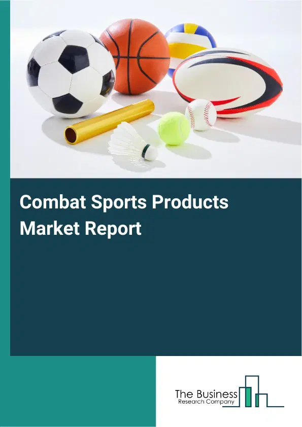 Global Combat Sports Products Market Report 2026
