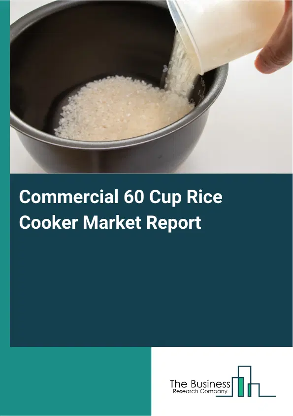 Global Commercial 60 Cup Rice Cooker Market Report 2026