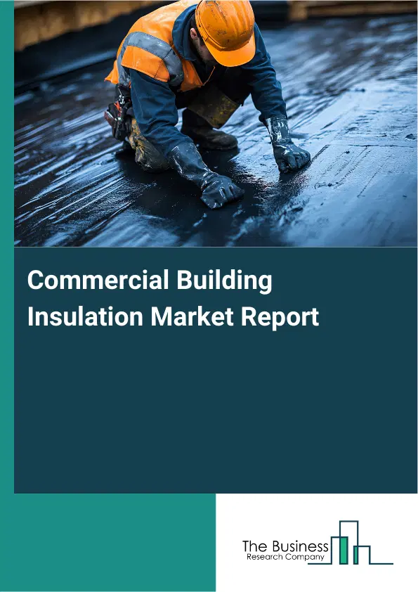 Global Commercial Building Insulation Market Report 2026