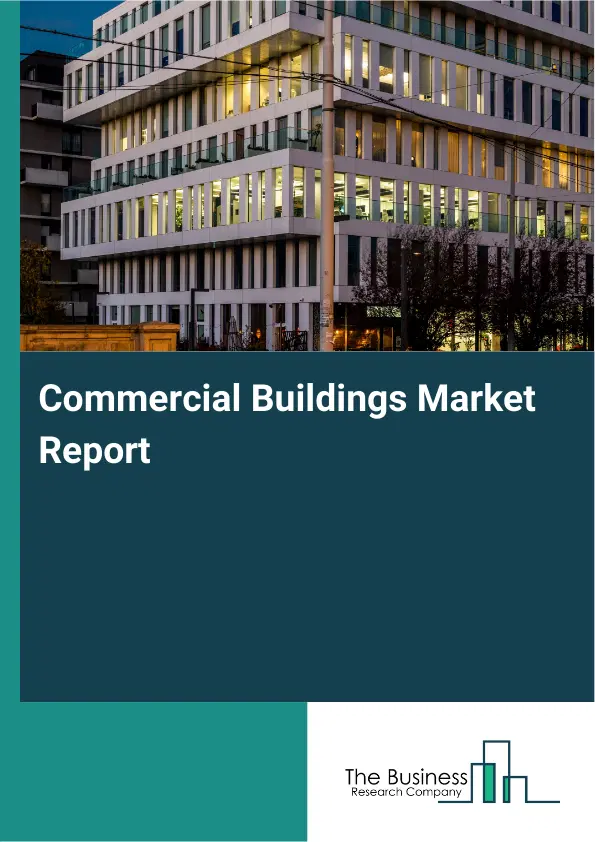 Global Commercial Buildings Market Report 2026