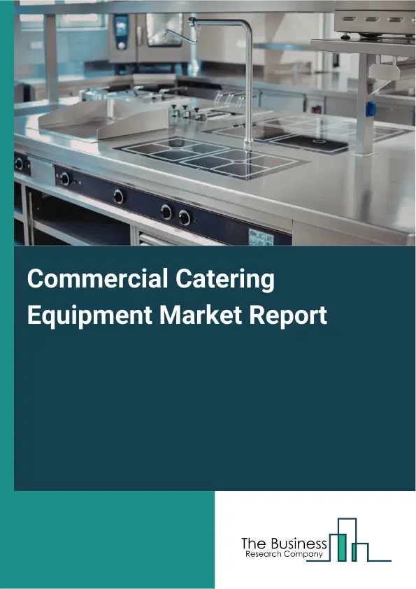 Global Commercial Catering Equipment Market Report 2026
