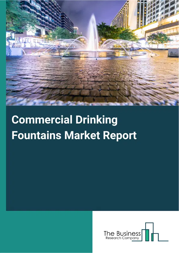 Global Commercial Drinking Fountains Market Report 2026