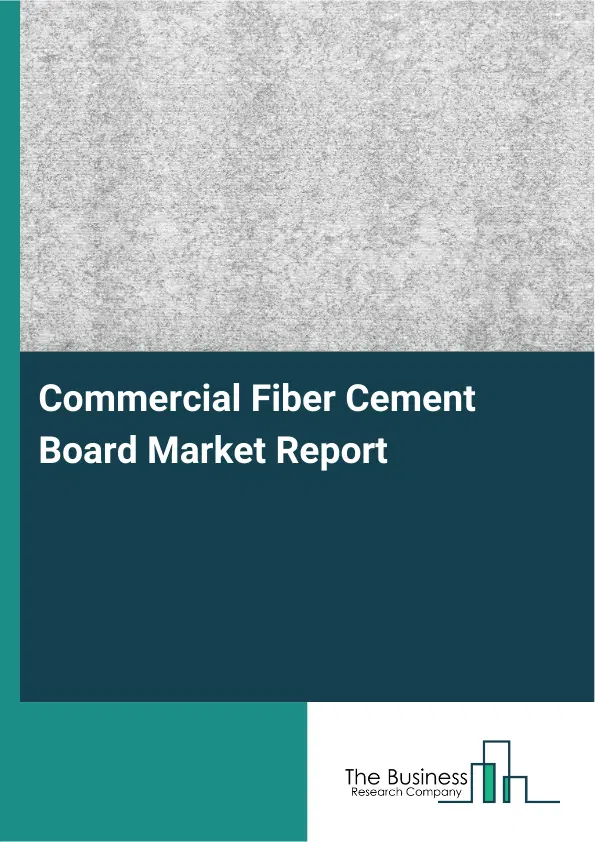Global Commercial Fiber Cement Board Market Report 2026