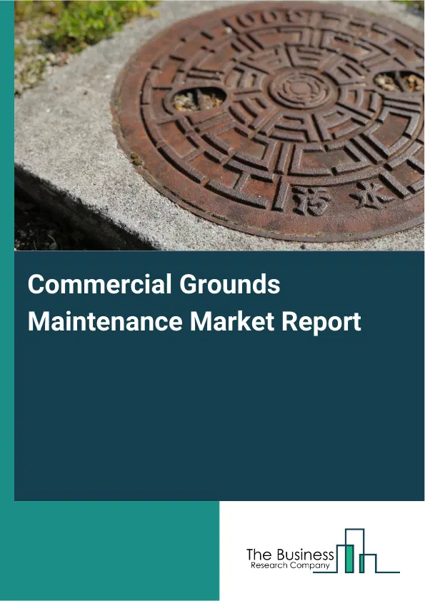 Global Commercial Grounds Maintenance Market Report 2026