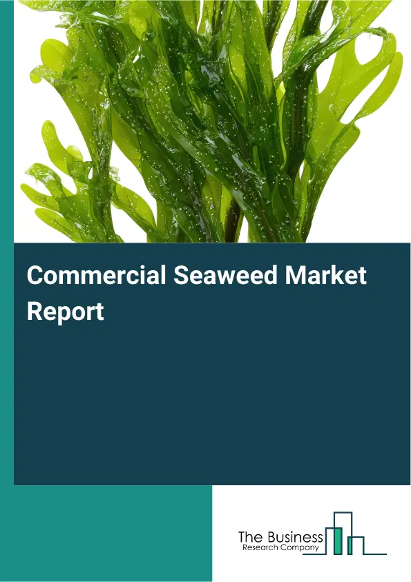 Global Commercial Seaweed Market Report 2026